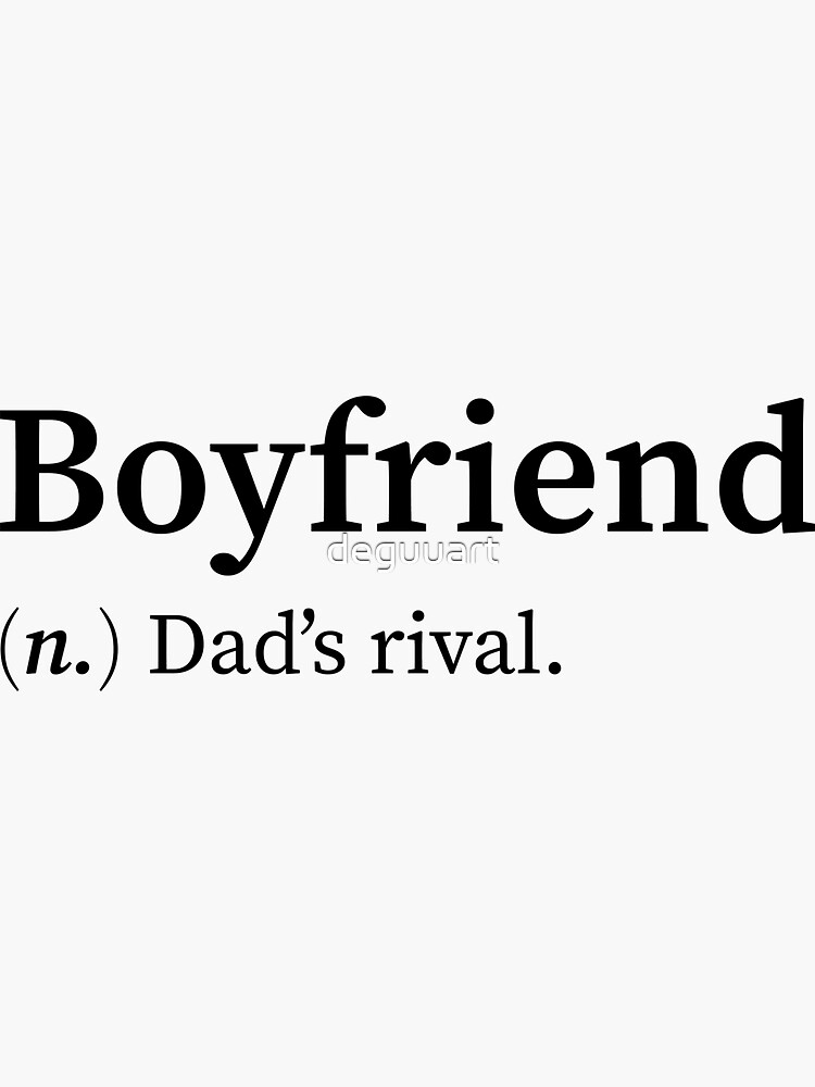 boyfriend-funny-definition-dad-s-rival-sticker-for-sale-by-deguuart