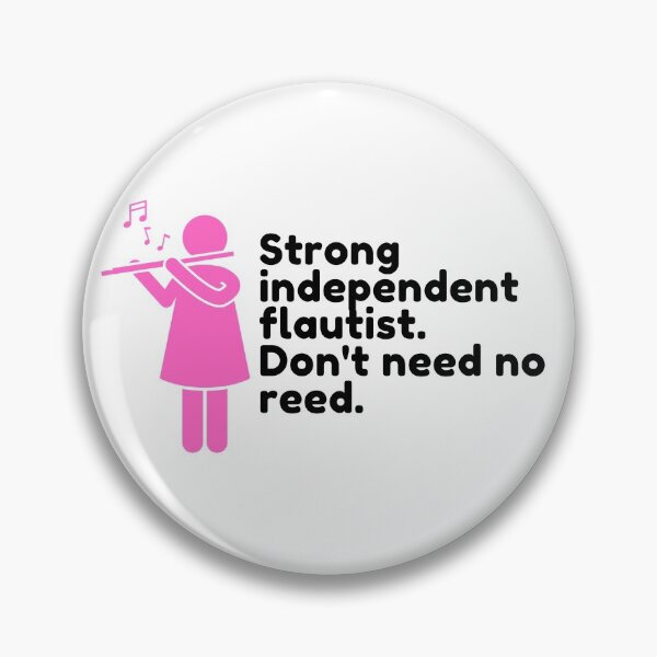 Item preview, Strong independent flautist. Don't need no reed.  designed and sold by choceclairs.