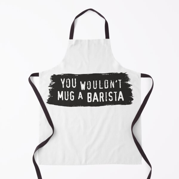 Item preview, You Wouldn't Mug A Barista - Meme designed and sold by sticker-stacker.
