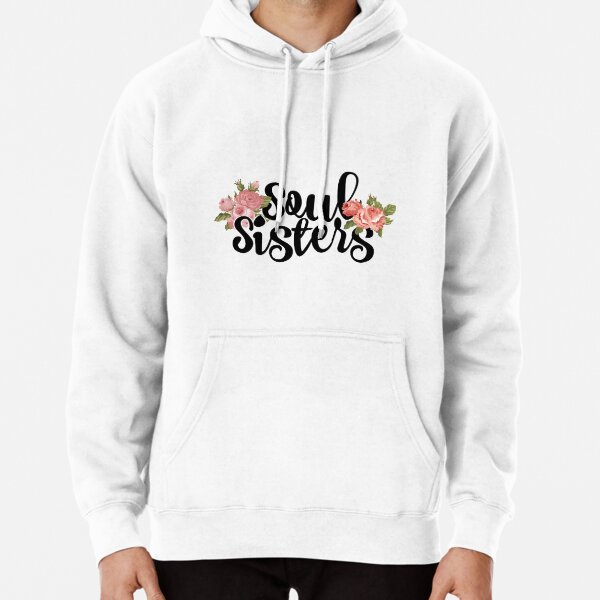 Soul Sisters Best Friends Pullover Hoodie for Sale by adriana holmes Redbubble