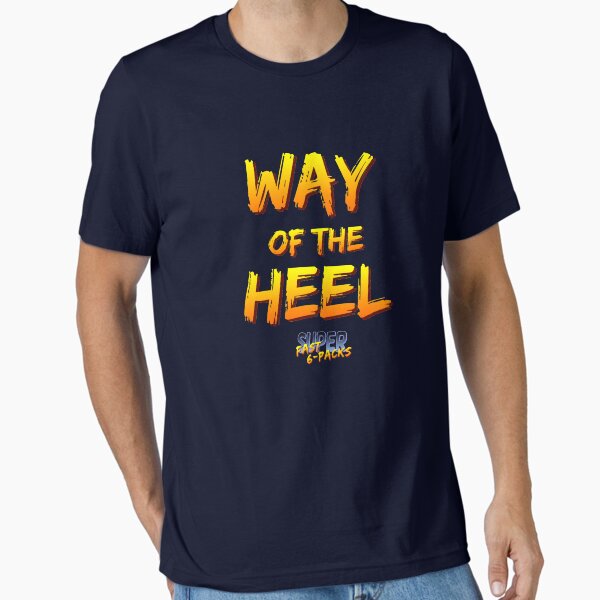 Way of the Heel Essential T-Shirt