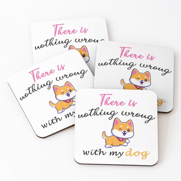 Item preview, There Is Nothing Wrong with My Dog Sweet Idea Gift designed and sold by AchrafOc.