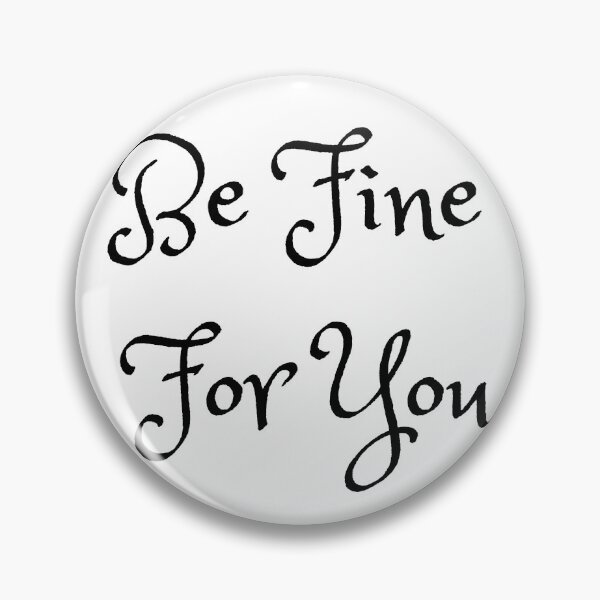 Item preview, be fine for you designed and sold by 99stella.
