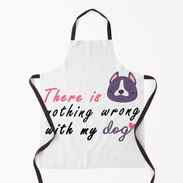 Item preview, There Is Nothing Wrong with My Dog Sweet Idea Gift designed and sold by AchrafOc.
