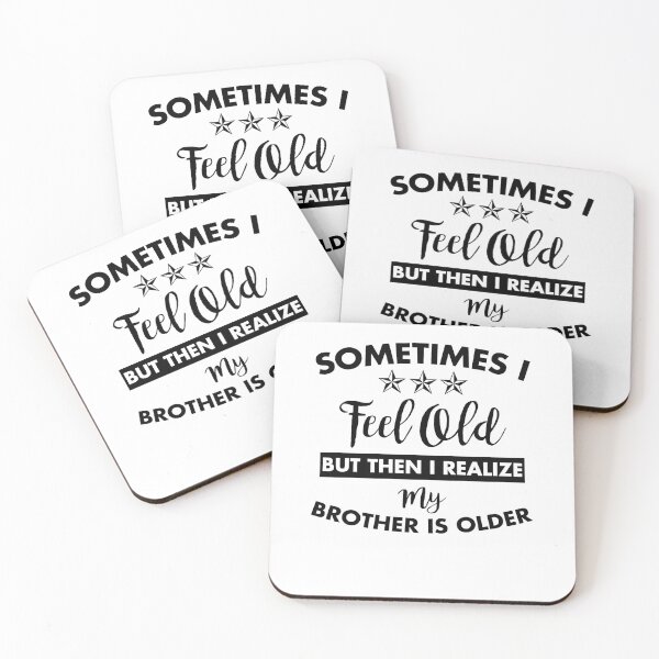 Item preview, Sometimes I Feel Old but Then I Realize My Brother Is Older designed and sold by Amineharoni.