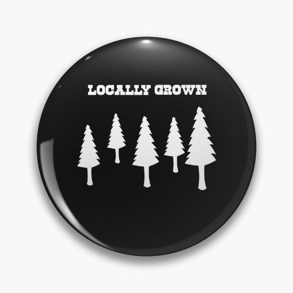 Item preview,  Pine tree LOCALLY GROWN designed and sold by dionysusgk555.