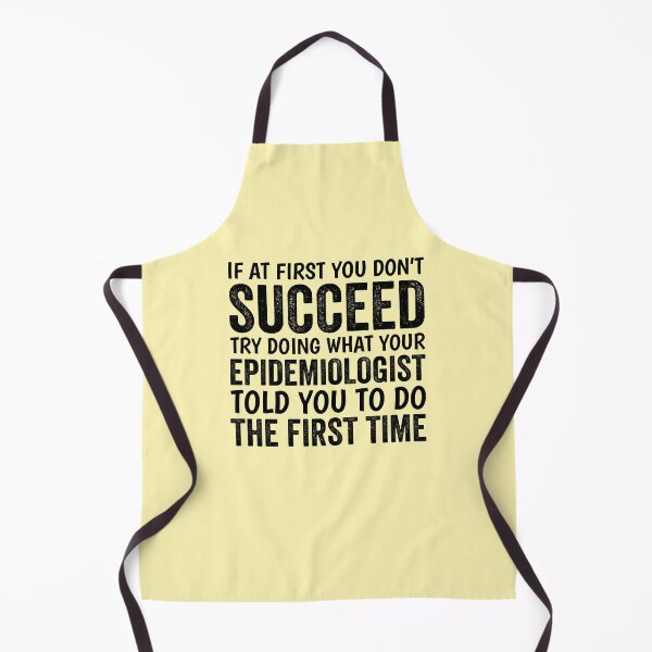 Item preview, If At First You Don't Succeed Try Doing What Your Epidemiologist designed and sold by kamrankhan.