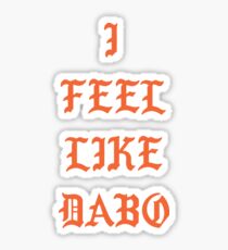 I Feel Like Dabo Sticker