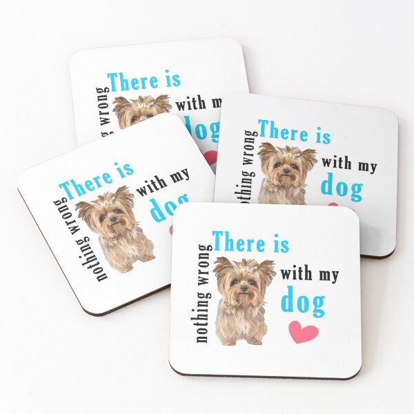 Item preview, There Is Nothing Wrong with My Dog Sweet Idea Gift designed and sold by AchrafOc.