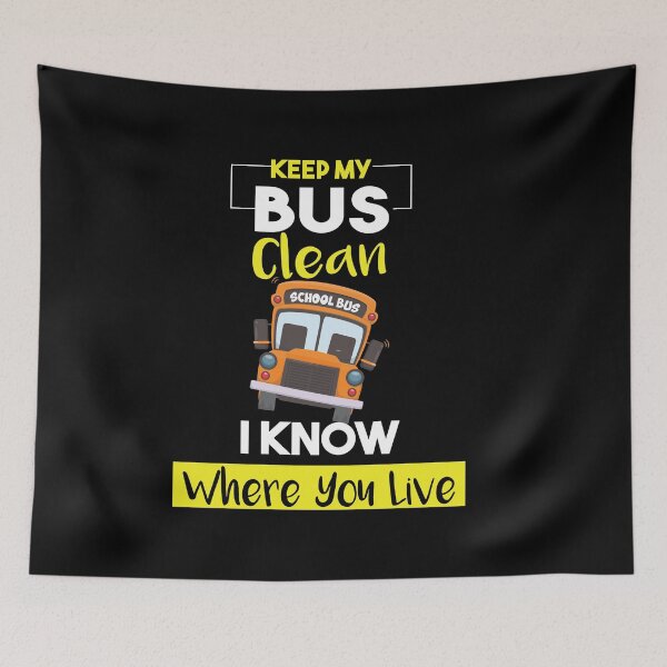 Item preview, Keep My Bus Clean I know where you live, Funny School Driver Bus Drivers Gift designed and sold by Loukman-Badri.