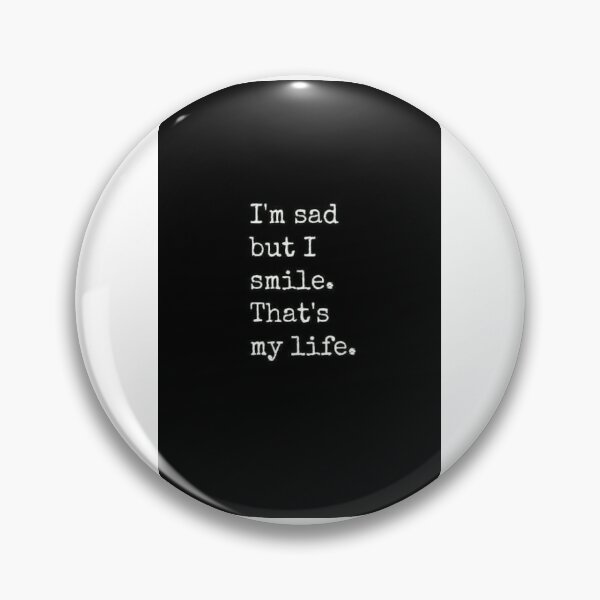 Item preview, I'am sad but i smile.that's my life. designed and sold by Rpc409chandana.