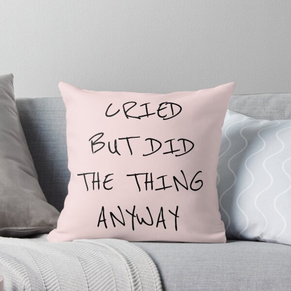 Item preview, Cried But Did The Thing Anyway designed and sold by Minimalist Quotes and Sayings.