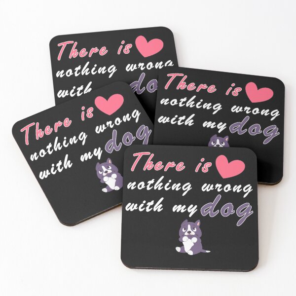 Item preview, There Is Nothing Wrong with My Dog Sweet Idea Gift designed and sold by AchrafOc.
