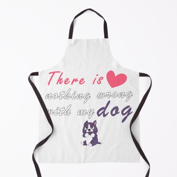 Item preview, There Is Nothing Wrong with My Dog Sweet Idea Gift designed and sold by AchrafOc.