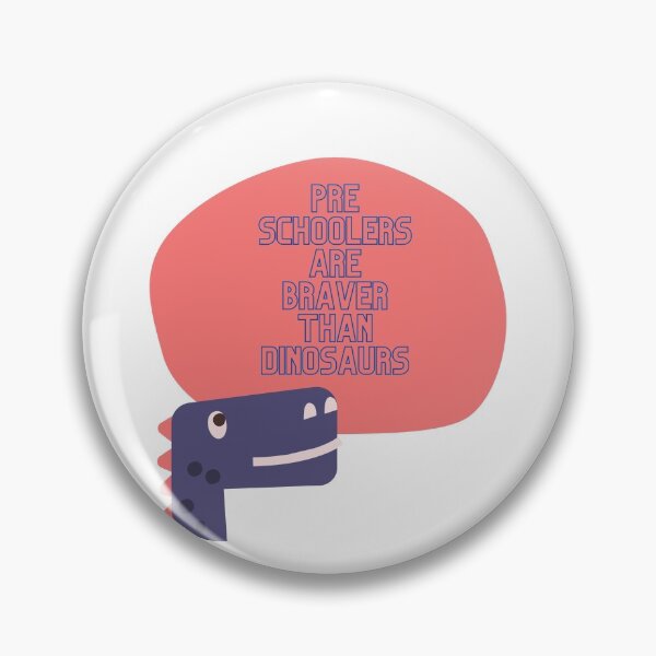Item preview, PRE SCHOOLERS ARE BRAVER THAN DINOSAURS designed and sold by CJLDEALS.