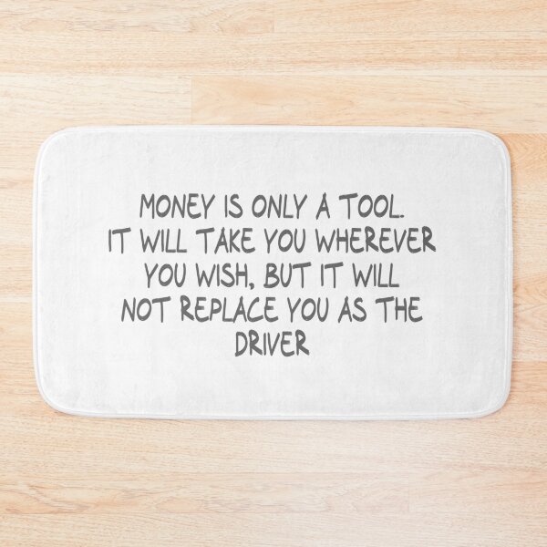 Item preview, Money is only a tool. It will take you wherever you wish, but it will not replace you as the driver designed and sold by CalvinMade.