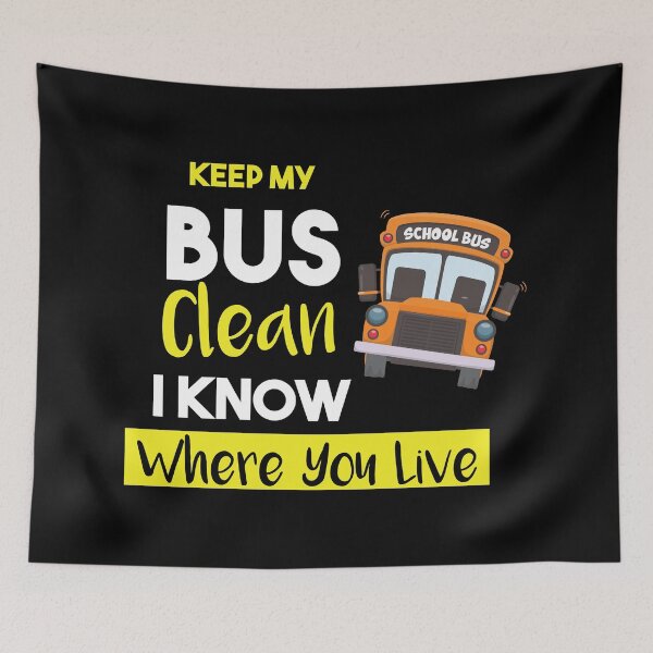 Item preview, Keep My Bus Clean I know where you live, Funny School Driver Bus designed and sold by Loukman-Badri.