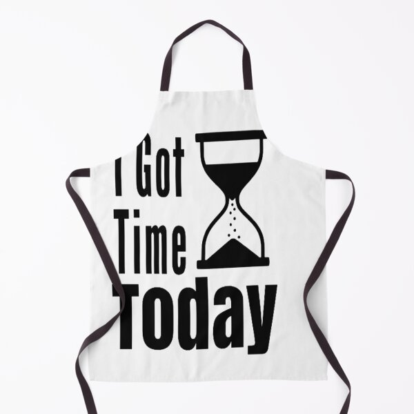 Item preview, I Got Time Today designed and sold by Zoo-Moo.