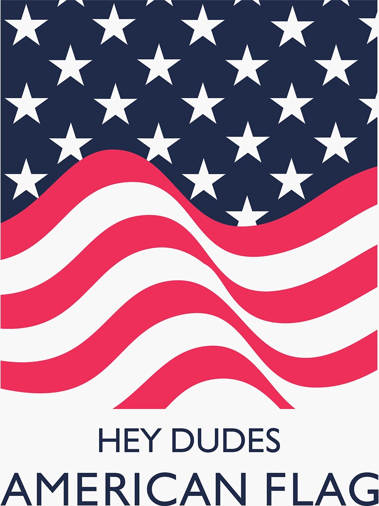 "American Flag Hey Dudes" Sticker for Sale by MinimalExpert | Redbubble