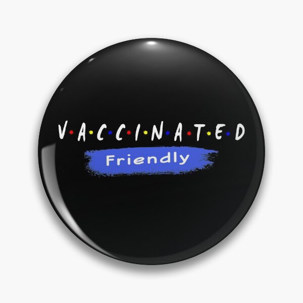 Item preview, Vaccinated friendly - a parody for the vaccinated designed and sold by rubislys.