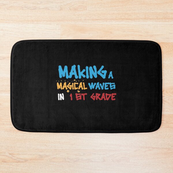 Item preview, making a magical waves in 1 st grade;magical tools,waves,graduation,Team First Grade Funny designed and sold by comeonyassine21.