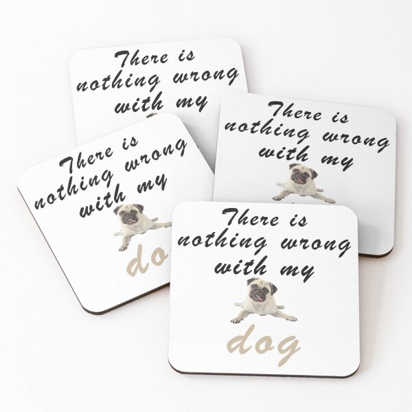 Item preview, There Is Nothing Wrong with My Dog Sweet Idea Gift designed and sold by AchrafOc.