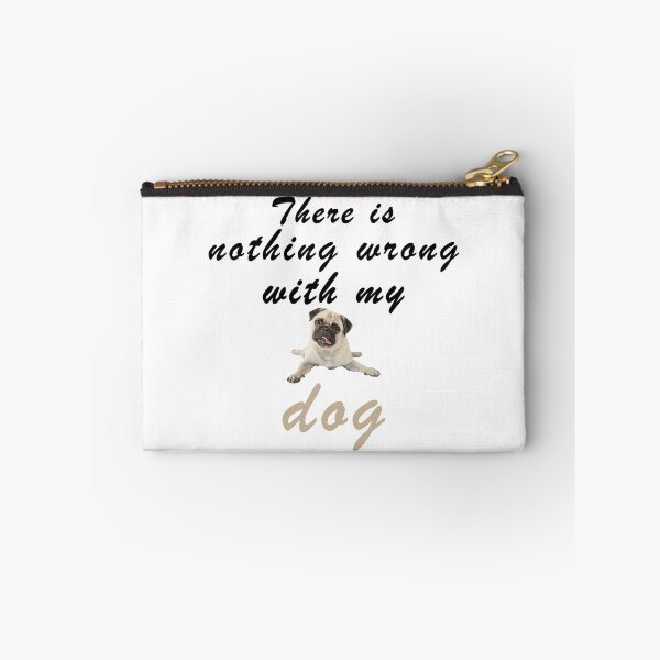 Item preview, There Is Nothing Wrong with My Dog Sweet Idea Gift designed and sold by AchrafOc.