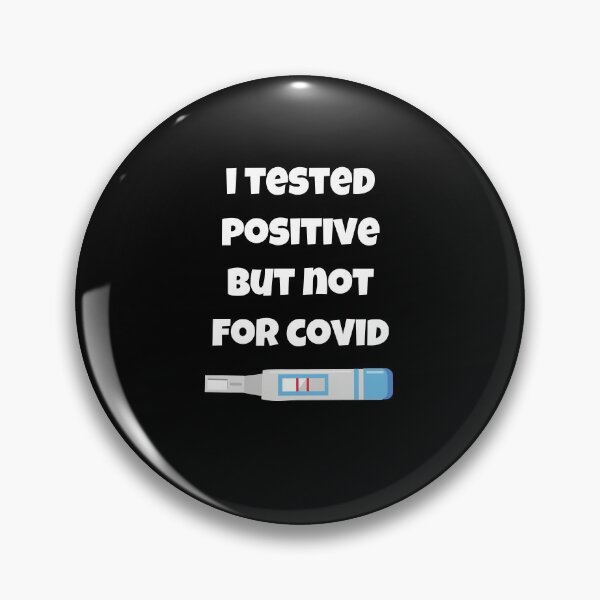 Item preview, I Tested Positive But Not For Covid designed and sold by Avishy.