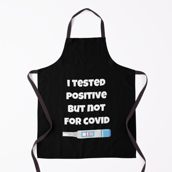 Item preview, I Tested Positive But Not For Covid designed and sold by Avishy.