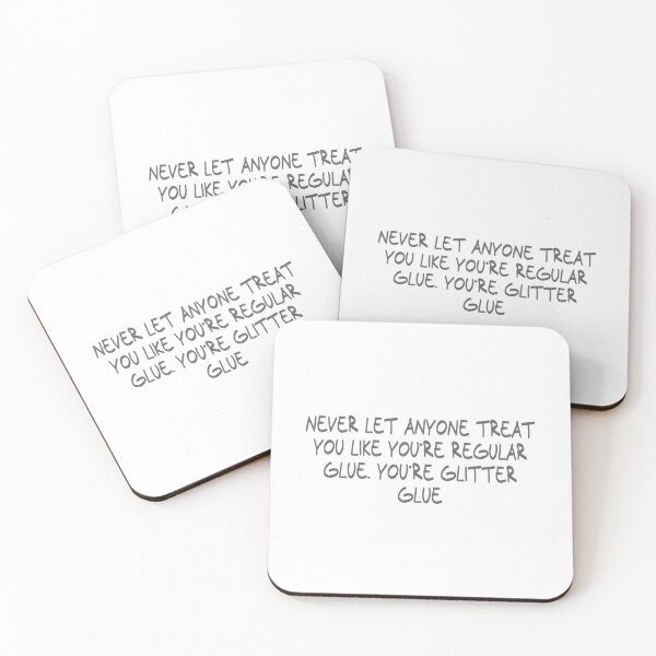 Item preview, Never let anyone treat you like you're regular glue. You're glitter glue designed and sold by CalvinMade.
