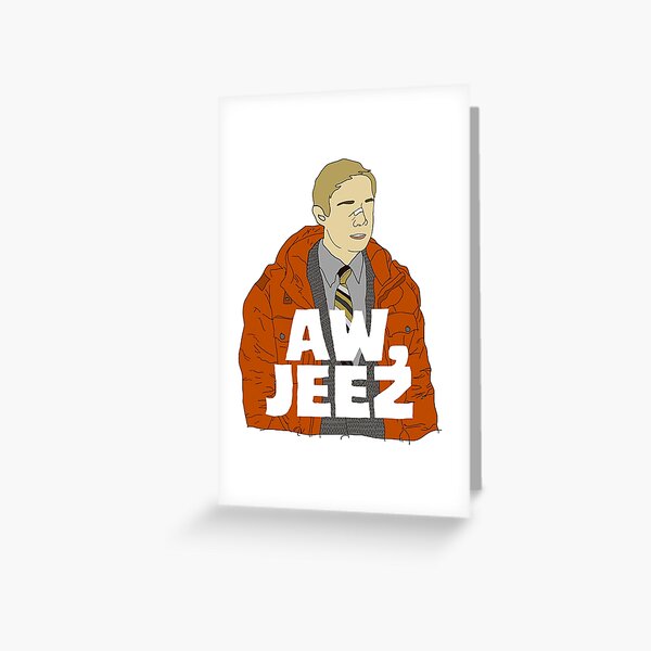 Aw, Jeez. Greeting Card