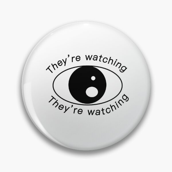 Item preview, They’re watching  designed and sold by Holowook.