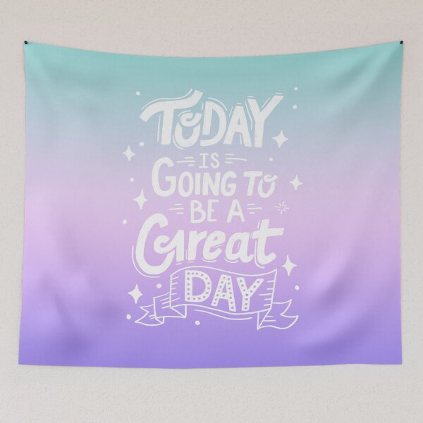 Item preview, Today is Going to be a Great Day - Magic Gradient designed and sold by latheandquill.