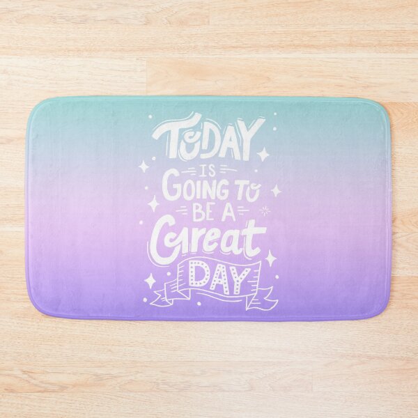 Item preview, Today is Going to be a Great Day - Magic Gradient designed and sold by latheandquill.