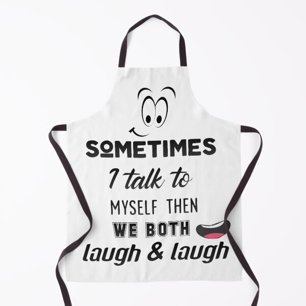 Item preview, sometimes i talk to myself then we both laugh and laugh designed and sold by Tulips2.
