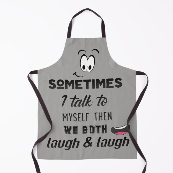 Item preview, sometimes i talk to myself then we both laugh and laugh designed and sold by Tulips2.