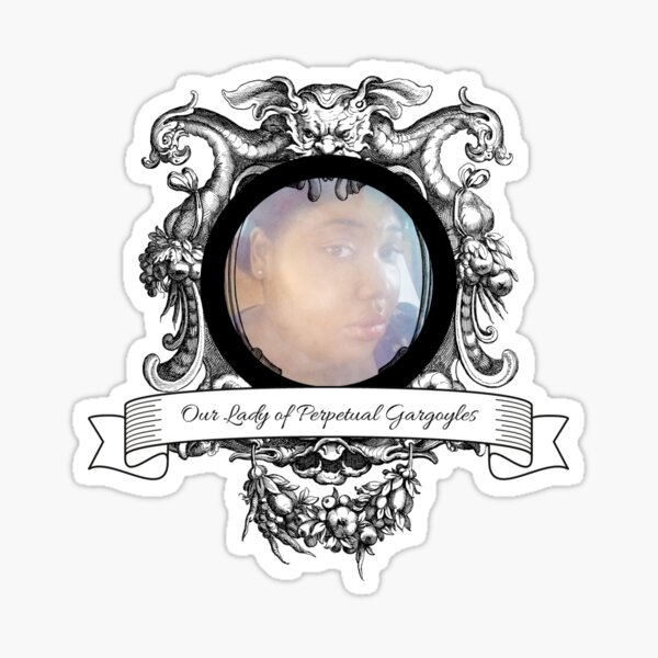 Our Lady of Perpetual Gargoyles Sticker