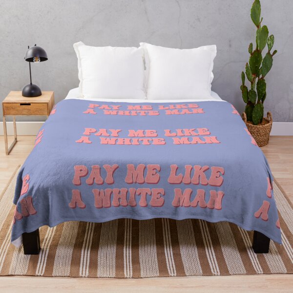 Item preview, Pay Me Like A White Man designed and sold by CutiPiStudios.