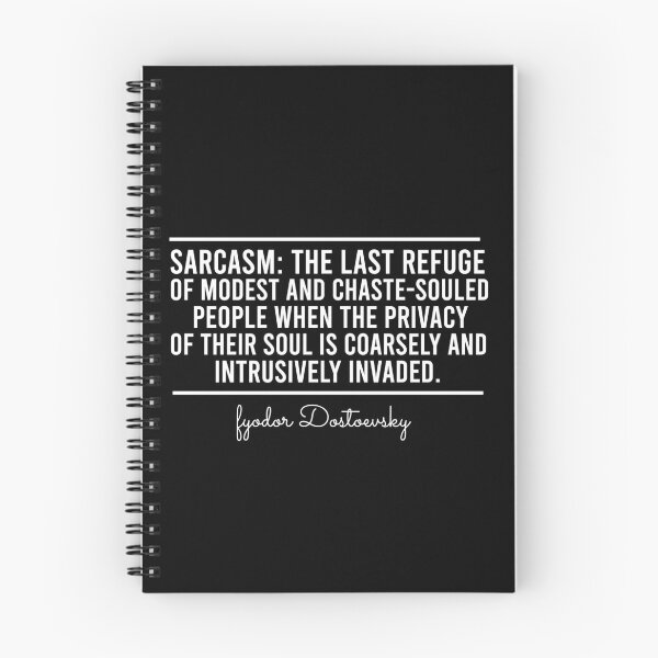 Item preview, fyodor dostoevsky quote-sarcasm the last refuge of modest quote designed and sold by Ilyas912.