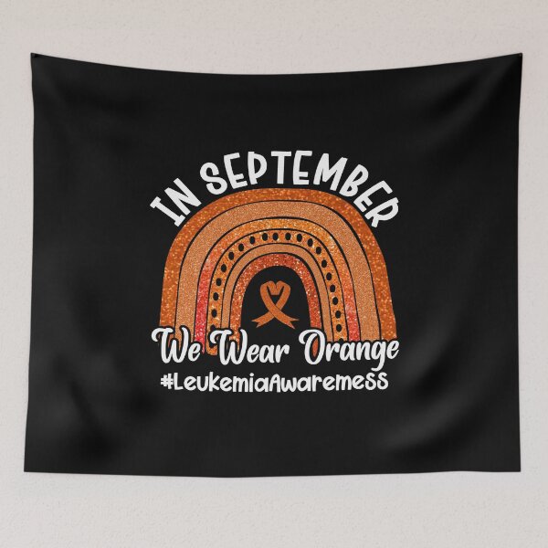 Item preview, In september we wear orange leukemia awareness designed and sold by FurioInc.