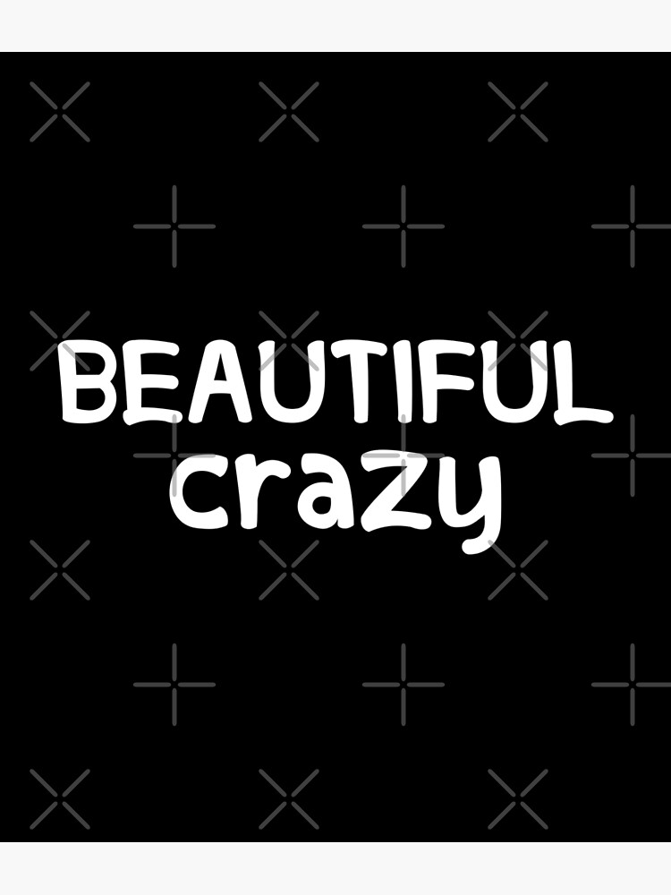 Beautiful crazy song lyrics  Poster for Sale by GranolaLifex