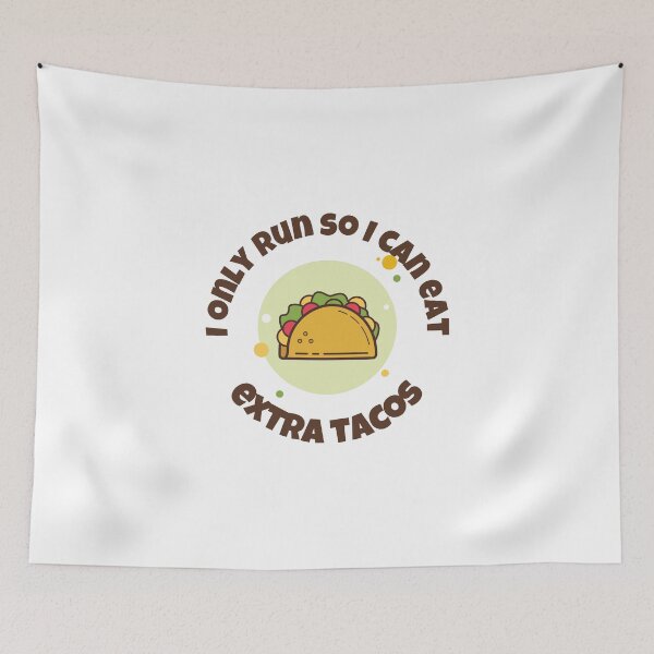 Item preview, I Only Run So I Can Eat Extra Tacos- Demotivation for Runners designed and sold by LoveFromMI.