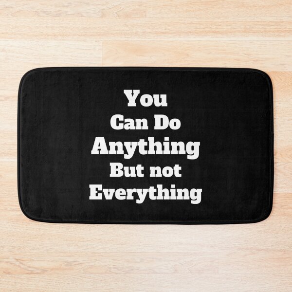 Aperçu de l'œuvre You can do Anything But not Everything créée et vendue par OMG Outfits .