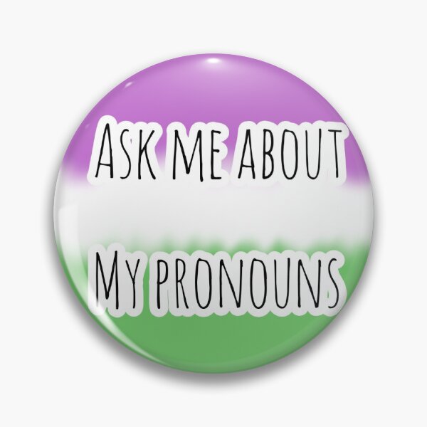 Item preview, Genderqueer Ask Me About My Pronouns Badge designed and sold by nerusrighthand.