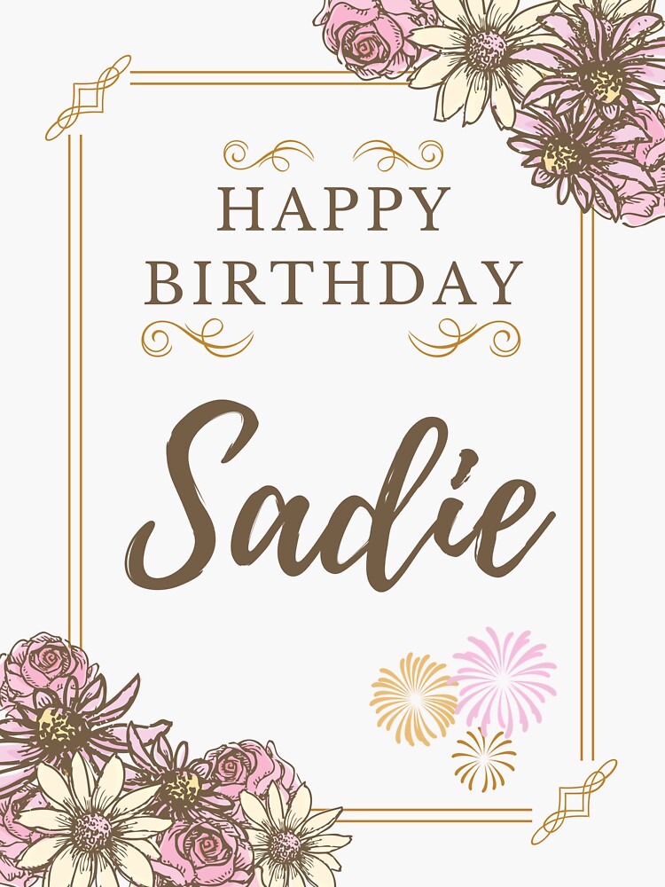 Happy Birthday Sadie Happy Birthday Card For Sadie Sticker By happy-birthday-sadie-happy-birthday-card-for-sadie-sticker-by