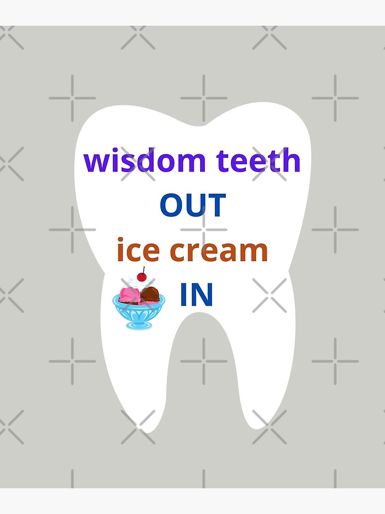 "Wisdom Teeth Out Ice Cream In" Greeting Card for Sale by DeanKrosecz