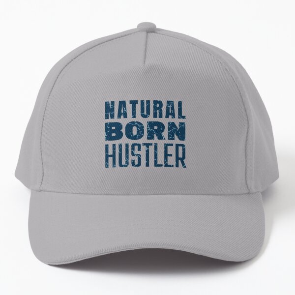 Natural Born Hustler Baseball Cap