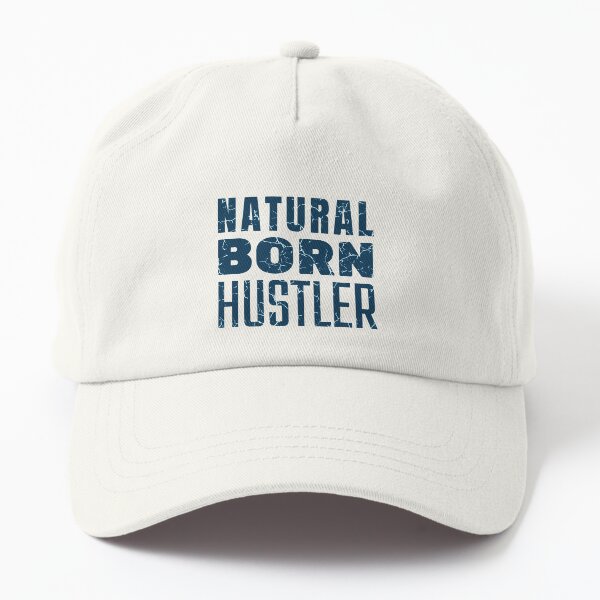 Natural Born Hustler Dad Hat