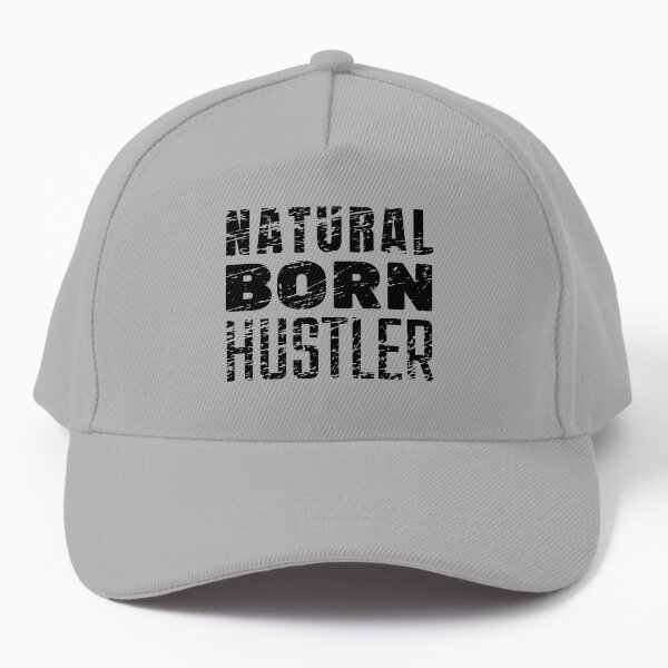 Natural Born Hustler Baseball Cap