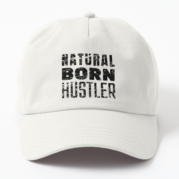 Natural Born Hustler Dad Hat